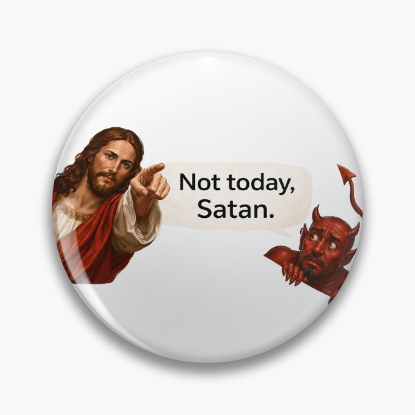 Item preview, jesus not today satan meme  designed and sold by PatternFly.
