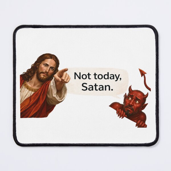 Item preview, jesus not today satan meme  designed and sold by PatternFly.