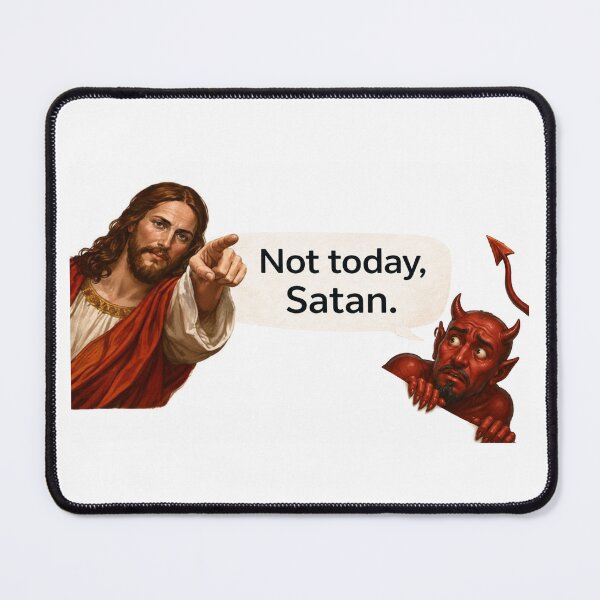 Item preview, jesus not today satan meme  designed and sold by PatternFly.