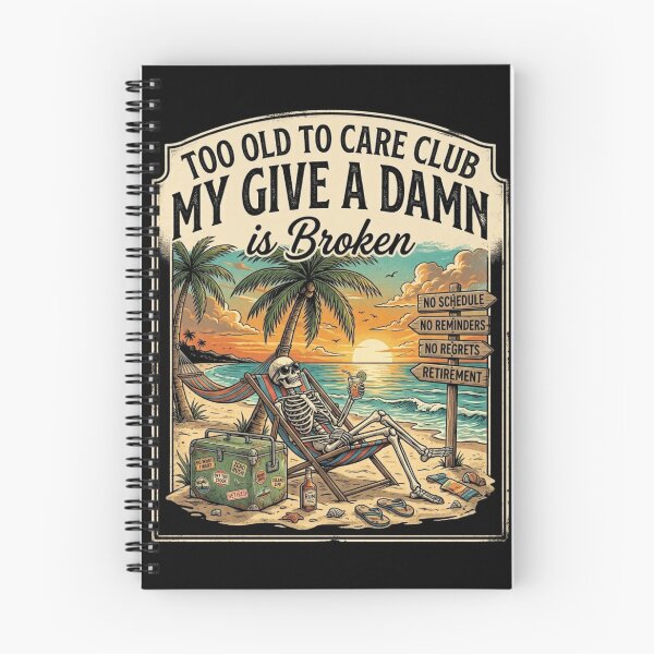 Item preview, Too Old To Care Club My Give A Damn Is Broken Funny Retirement Shirt | Skeleton Beach Vacation | Retired Life Humor Gift designed and sold by Maravillio.