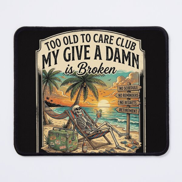 Item preview, Too Old To Care Club My Give A Damn Is Broken Funny Retirement Shirt | Skeleton Beach Vacation | Retired Life Humor Gift designed and sold by Maravillio.