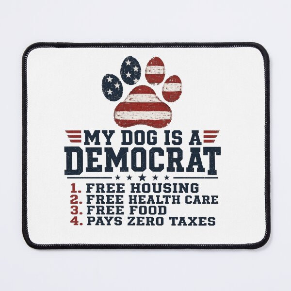 Item preview, My Dog is A Democrat Free Housing Humor Paw USA Flag White designed and sold by clothesy7.