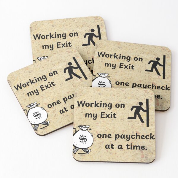 Item preview, Working on my exit, one paycheck at a time designed and sold by Ninetowhy.