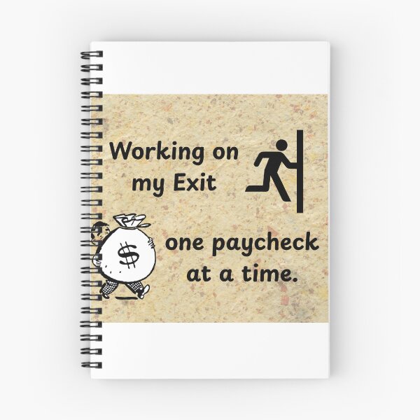 Item preview, Working on my exit, one paycheck at a time designed and sold by Ninetowhy.