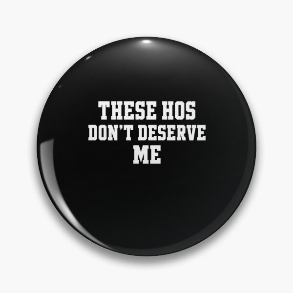 Item preview, These Hoes Dont Deserve Me Sassy Quote Graphic Sarcastic Attitude Trendy Meme Clipart designed and sold by CheppoArt.