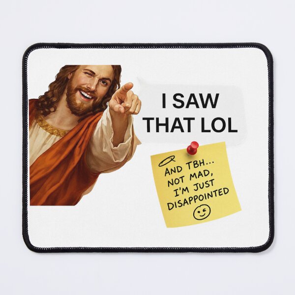 Item preview, jesus i saw that lol meme designed and sold by PatternFly.