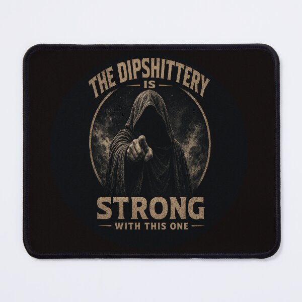 Item preview, The Dipshittery Is Strong designed and sold by 3Brew-Designs.