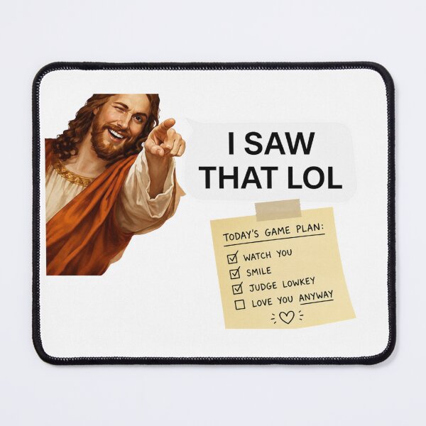 Item preview, jesus i saw that lol  designed and sold by PatternFly.
