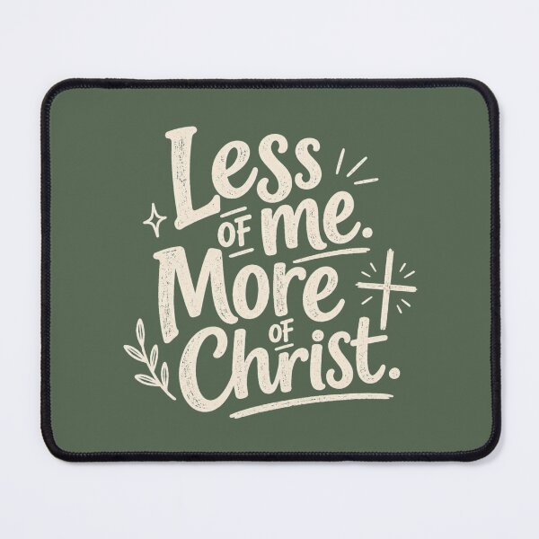 Item preview, Less of me. More of Christ. | Christian design in clear lettering designed and sold by Crown&Cross.