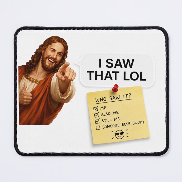 Item preview, jesus i saw that lol meme  designed and sold by PatternFly.