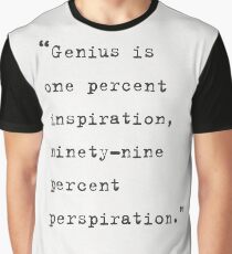 Genius Is One Percent Inspiration, Ninety-Nine Percent Perspiration Thomas Edison Graphic T-Shirt