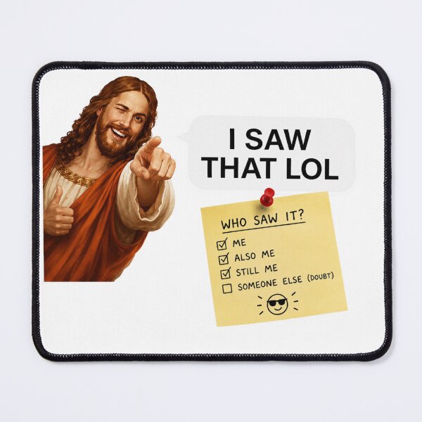 Item preview, jesus i saw that lol  designed and sold by PatternFly.