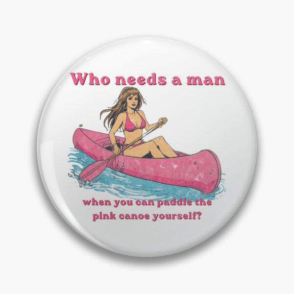Item preview, Who needs a man when you can paddle the pink canoe yourself! designed and sold by NicMacTees.