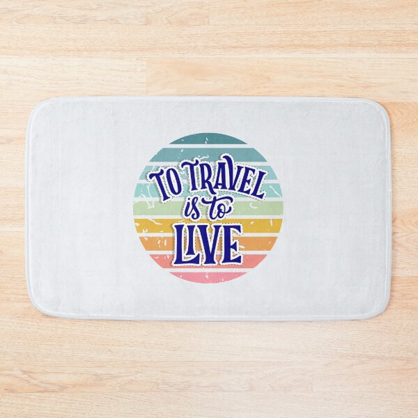 Item preview, To Travel Is To Live designed and sold by FanFest.