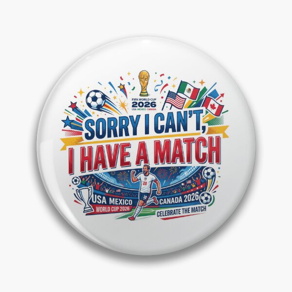 Item preview, Sorry I Can't, I have a Match – World Cup 2026 designed and sold by StoneByTheMoon.