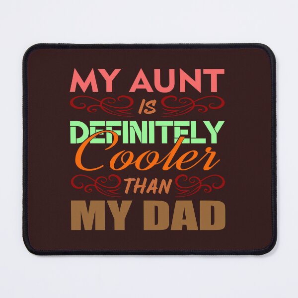 Item preview, My AUNT IS DEFINITLY COOLER THAN MY DAD  designed and sold by Marketflowcreation .