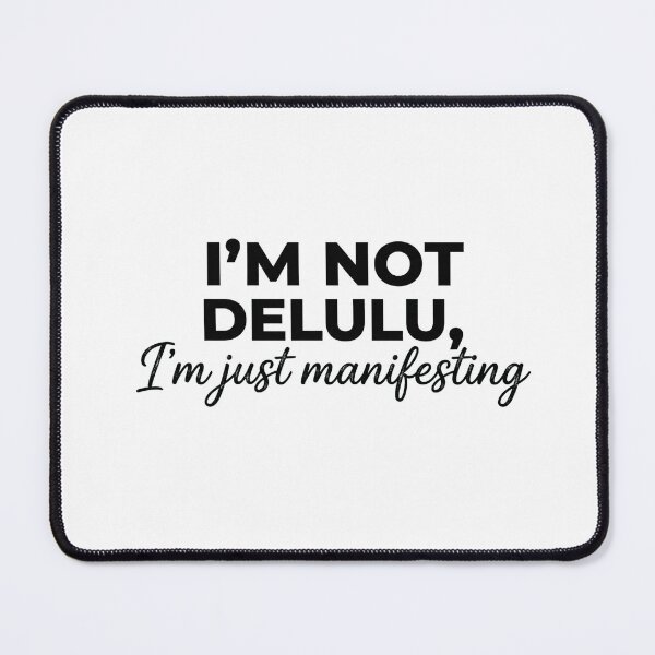 Item preview, I'm Not Delulu I'm Just Manifesting Typography designed and sold by YourWearPulse.