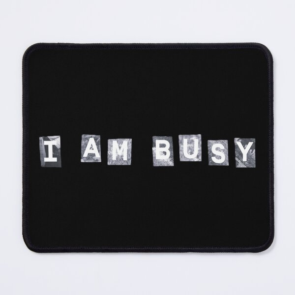 Item preview, I Am Busy designed and sold by LindasPhotoArt.