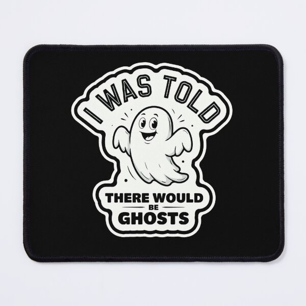 Item preview, I Was Told There Would Be Ghosts Funny Halloween Ghost Costume Gift designed and sold by DejvArtist.