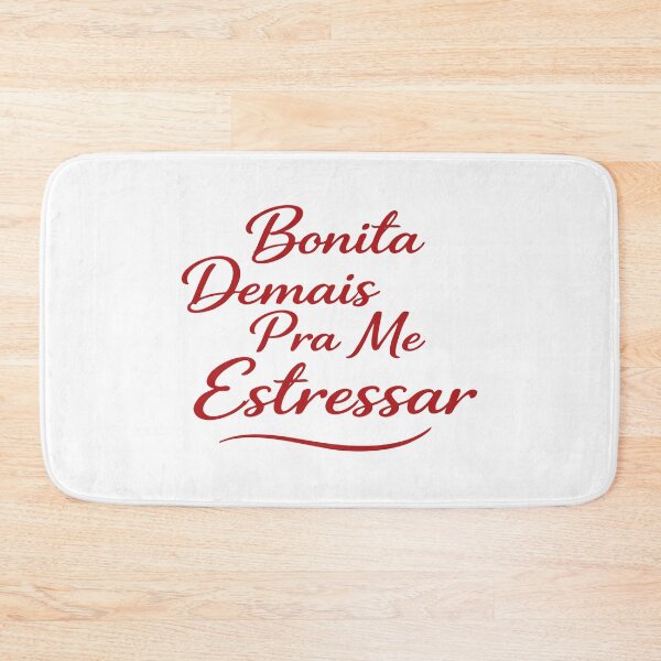 Item preview, Bonita Demais Pra Me Estressar designed and sold by Endgameco.