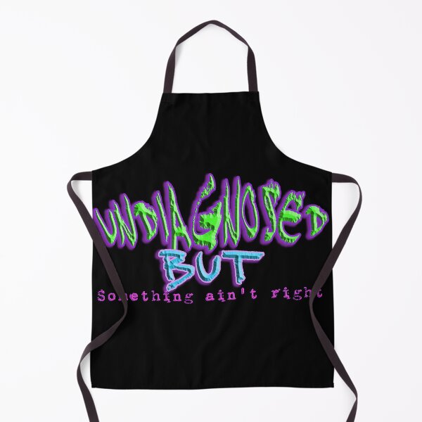 Item preview, Undiagnosed, But Sometthing Ain't Right designed and sold by MuseMintsArt.