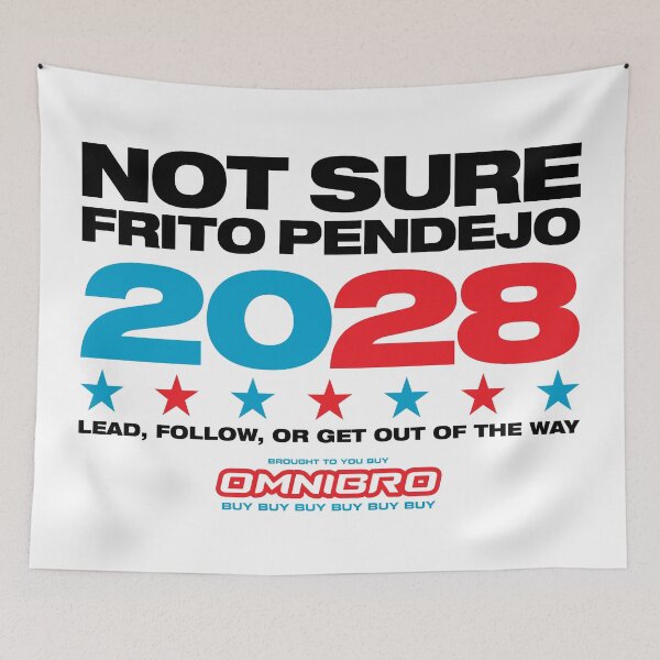 Item preview, Not Sure & Frito Pendejo for President sponsored by Omnibro designed and sold by The Common Tee.