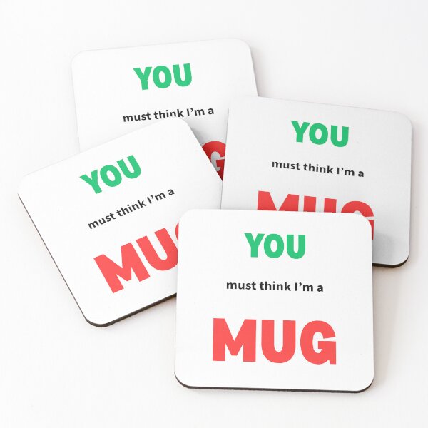 Item preview, You Must Think I'm a MUG designed and sold by AndysTeeShop.