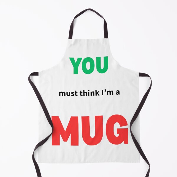 Item preview, You Must Think I'm a MUG designed and sold by AndysTeeShop.