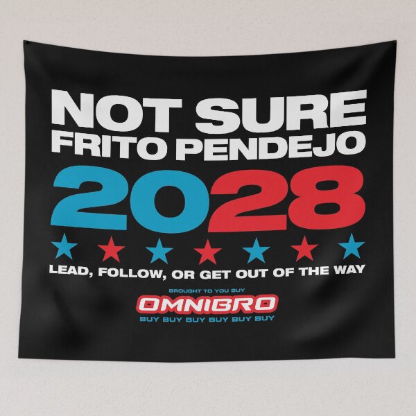 Item preview, Not Sure & Frito Pendejo for President sponsored by Omnibro designed and sold by The Common Tee.
