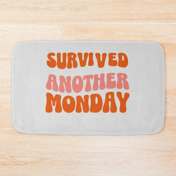Item preview, Survived Another Monday designed and sold by Stefrait-7.