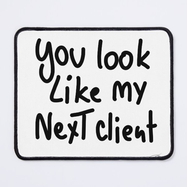 Item preview, you look like my NEXT client  designed and sold by Kasia1987t.