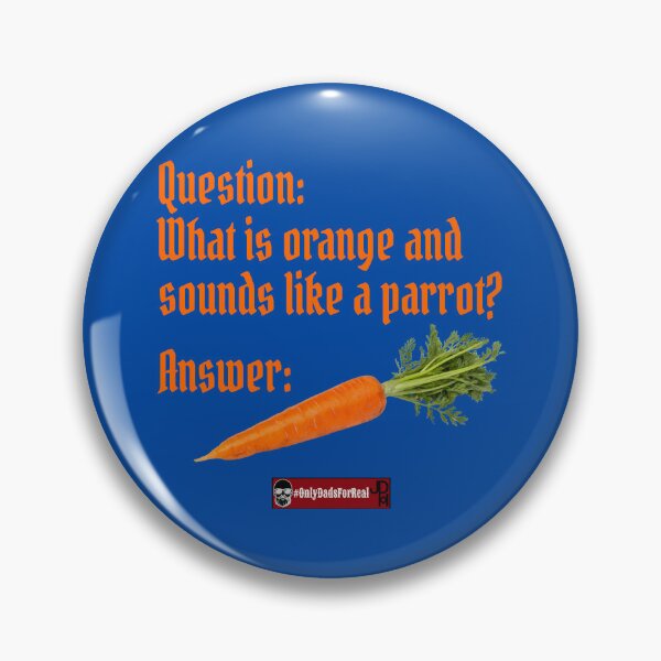 Item preview, What is orange and sounds like a parrot? designed and sold by OnlyDadsForReal.