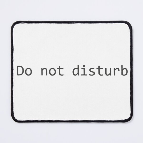Item preview, Do Not Disturb designed and sold by Dictum1.