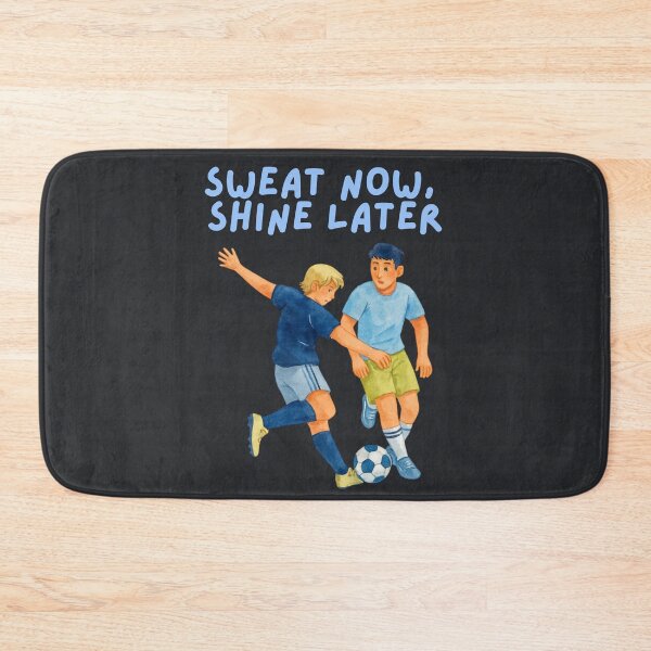 Item preview, Sweat Now Shine Later Soccer designed and sold by SpartanDStore.
