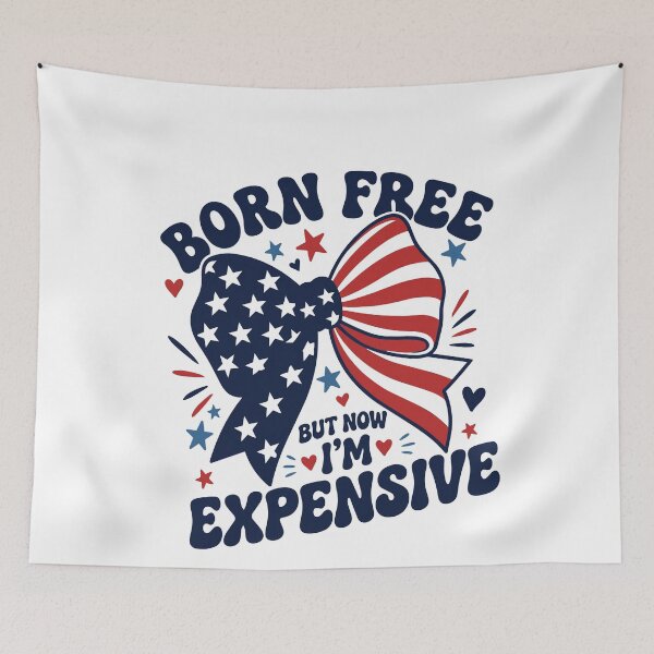 Item preview, Funny 4th July Bow Girls Born Free But Now Im Expensive designed and sold by BornBorn.