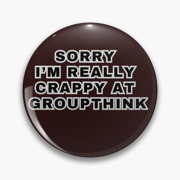 Item preview, Sorry I'm Really Crappie At Groupthink designed and sold by VinlandFashion.