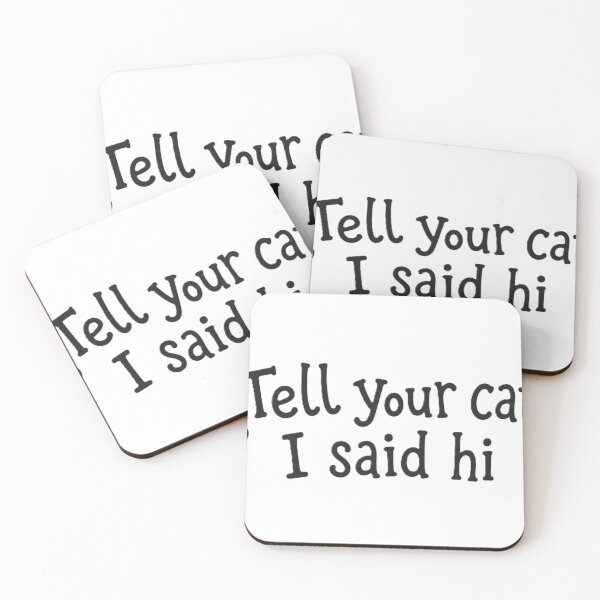 Item preview, Tell your cat I said hi designed and sold by JLClassics.