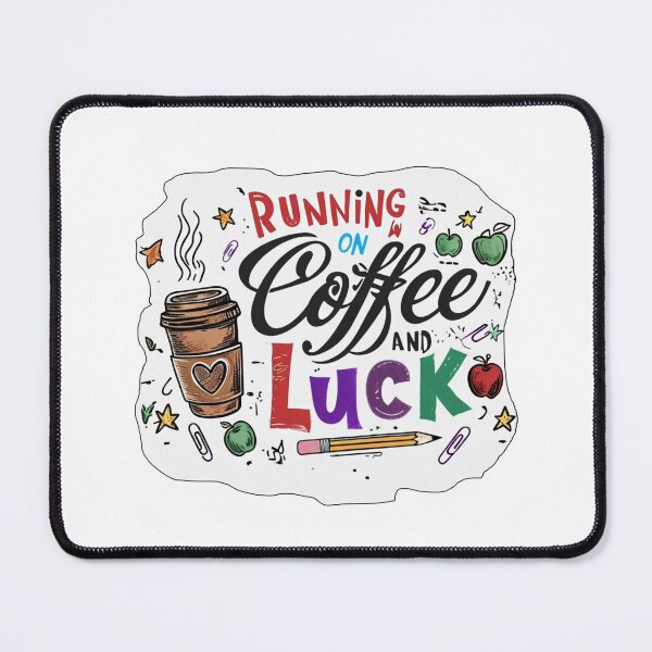 Item preview, Running on Coffee and Luck designed and sold by Stefrait-7.