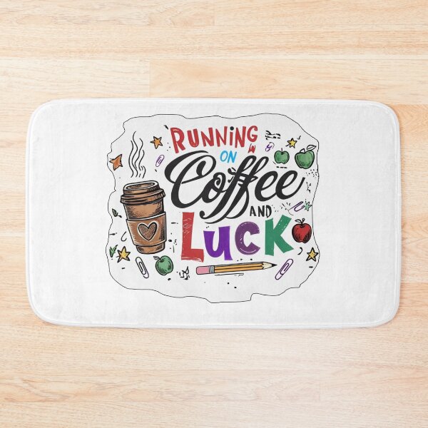 Item preview, Running on Coffee and Luck designed and sold by Stefrait-7.