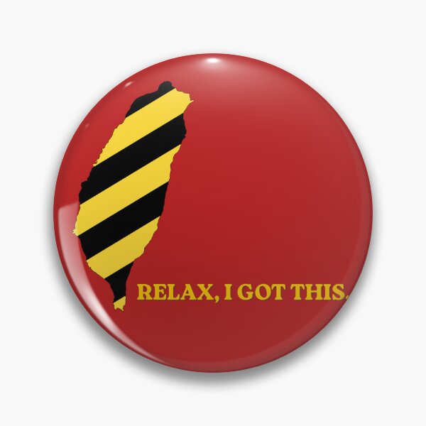 Item preview, Relax, I got This, Taiwanese Pole Geography Meme designed and sold by Hevding.
