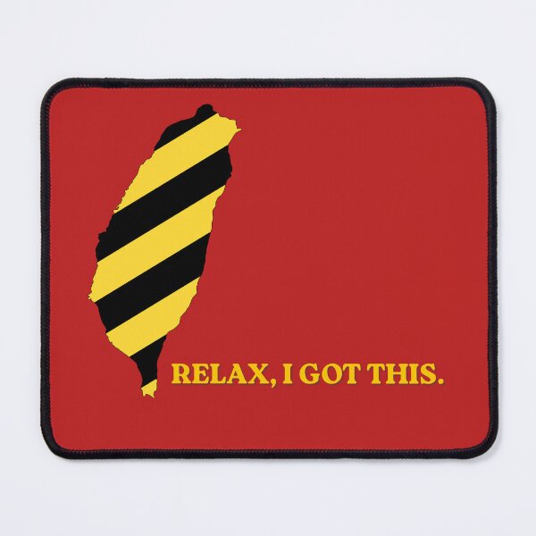 Item preview, Relax, I got This, Taiwanese Pole Geography Meme designed and sold by Hevding.