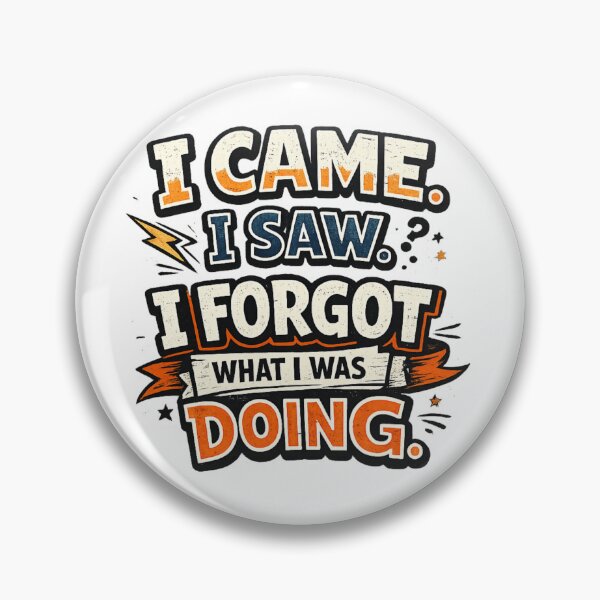Item preview, I Came I Saw I Forgot What I Was Doing designed and sold by Indianaremeras.