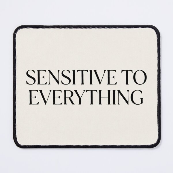 Item preview, Sensitive to Everything Funny Mental Health Awareness Quote designed and sold by MynameisJEFF.