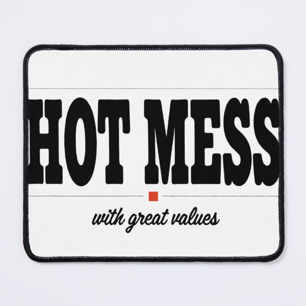 Item preview, Hot Mess with Great Values - Funny Mental Health Awareness D designed and sold by MynameisJEFF.