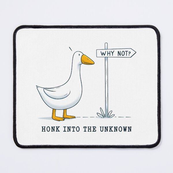 Item preview, Honk Into the Unknown Why Not designed and sold by eithden.