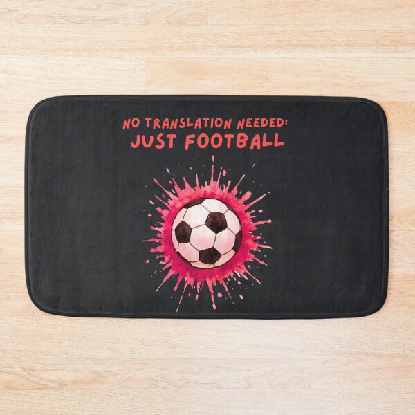 Item preview, No Translation Needed, Just Football Soccer designed and sold by SpartanDStore.