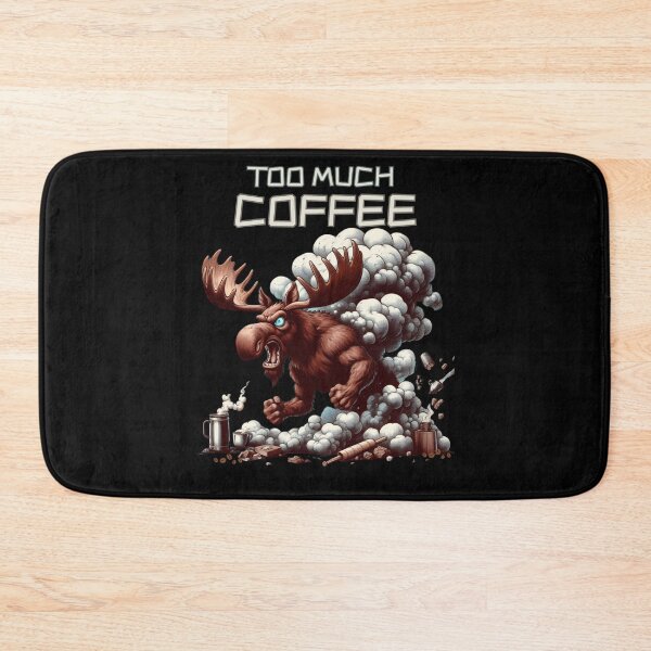 Item preview, Too Much Coffee - Angry Moose Funny Coffee Lover Design designed and sold by PatykArt.
