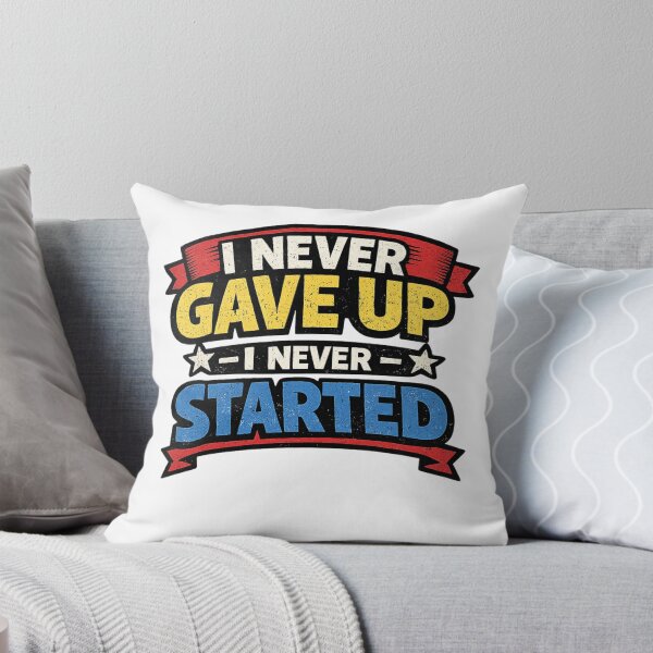 Item preview, ? I Never Gave Up — I Never Started designed and sold by Tee Visions.