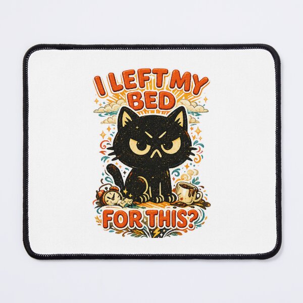 Item preview, I Left My Bed Funny Cat designed and sold by -DEEWOLF-.