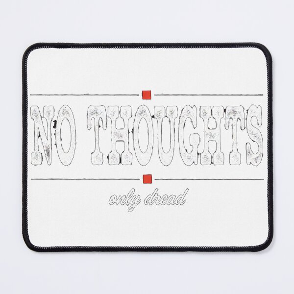 Item preview, No Thoughts Only Dread Funny Mental Health Awareness Design designed and sold by MynameisJEFF.
